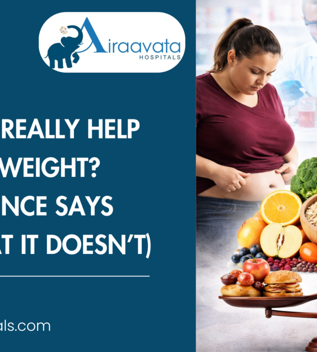 Can Fiber Really Help You Lose Weight What Science Says (And What It Doesn’t) - Airaavata Hospitals