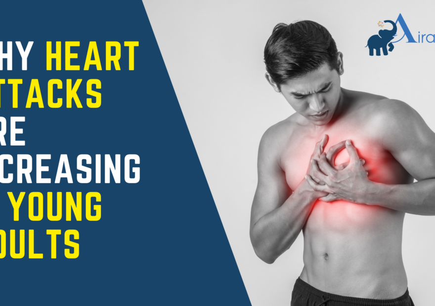 Why Heart Attacks Are Increasing in Young Adults - Airaavata Hospitals