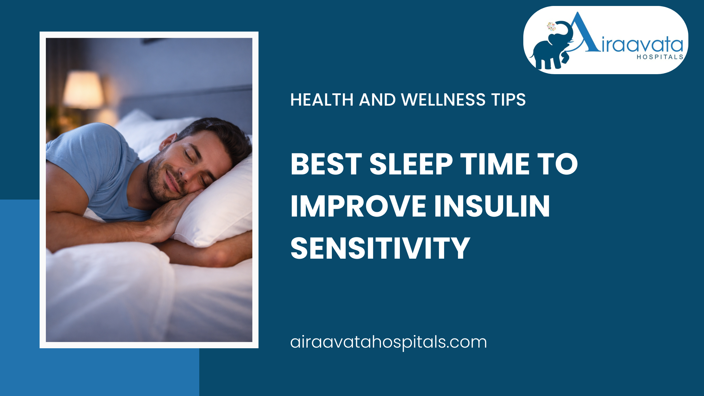 Best Sleep Time to Improve Insulin Sensitivity - Airaavata Hospitals