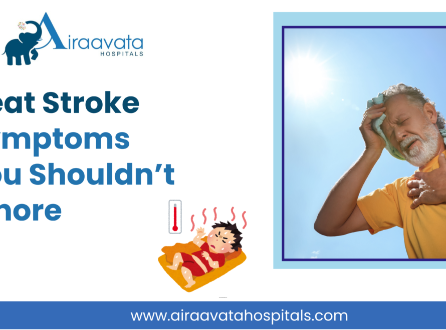 Heat Stroke Symptoms You Shouldn’t Ignore - Airaavata Hospitals