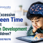 Can Excessive Screen Time Affect Brain Development in Children - Airaavata Hospitals