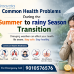 Common Health Problems During the Summer to rainy Season Transition - Airaavata Hospitals