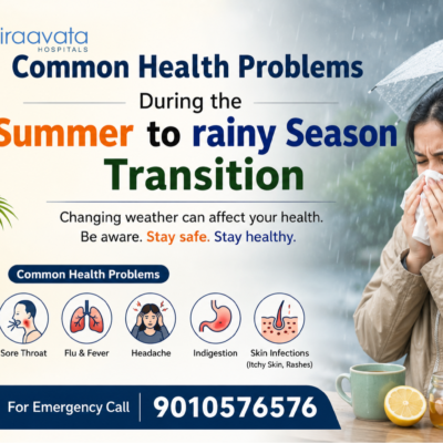 Common Health Problems During the Summer to rainy Season Transition - Airaavata Hospitals